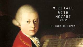 Meditate with Mozart  432Hz Classical Music  Vol 2 [upl. by Malka]