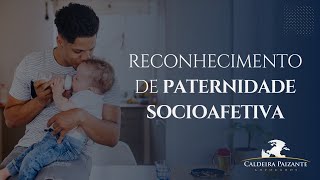 Reconhecimento de Paternidade Socioafetiva [upl. by Cormac583]